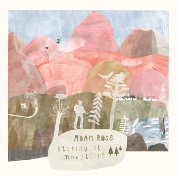 Staring At Mountains - Adam Ross